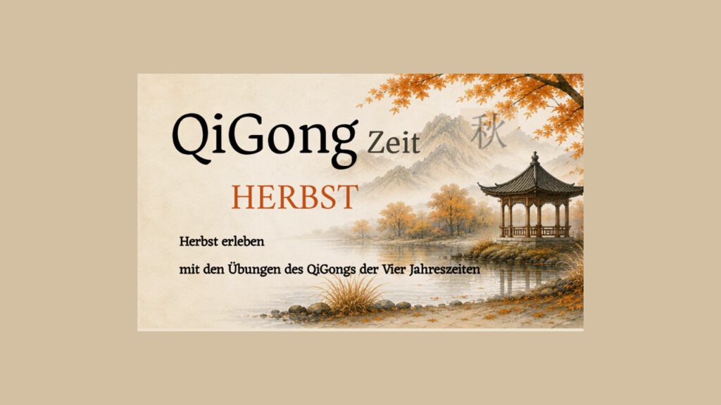 Herbst erleben mit den Übungen des QiGongs der Vier Jahreszeiten