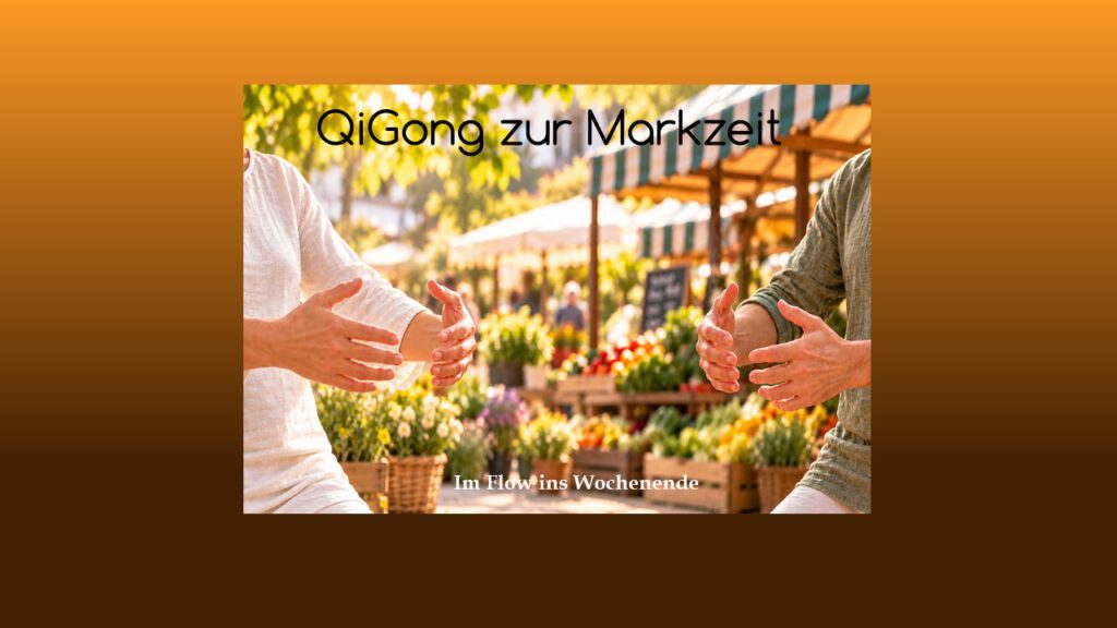 QiGong zur Marktzeit 7.11.2026